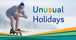 Unusual holidays